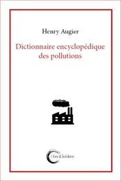 DICTIONNAIRE ENCYCLOPEDIQUE DES POLLUTIONS.