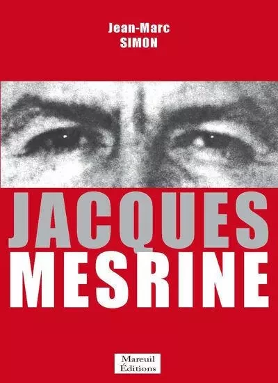 Jacques Mesrine - Jean-Marc Simon - Mareuil Editions