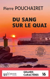 Du sang sur le Quai (Grands caractères)