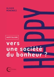 Happytalisme - vers une société du bonheur ?