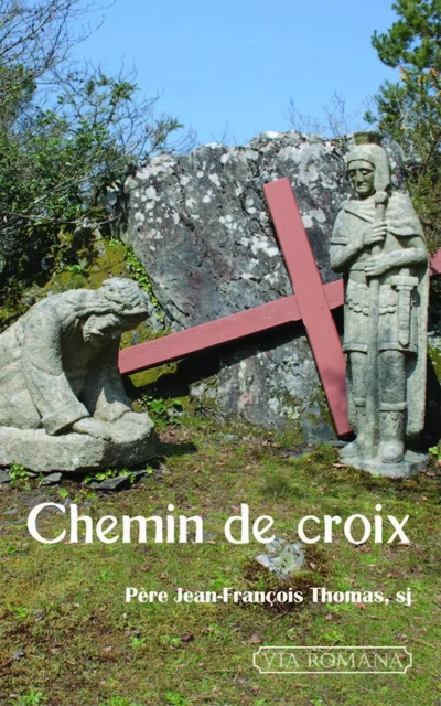 Chemin de croix - Jean-François Thomas - VIA ROMANA