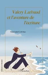 Valery Larbaud et l'aventure de l'écriture