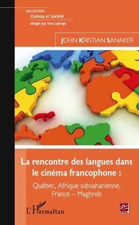 La rencontre des langues dans le cinéma francophone : - John Kristian Sanaker - Editions L'Harmattan