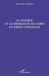 Le divorce et la séparation de corps en droit congolais