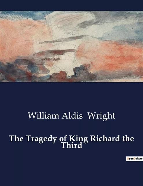 The Tragedy of King Richard the Third - William Aldis Wright - CULTUREA