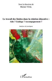 Le travail des limites dans la relation éducative: