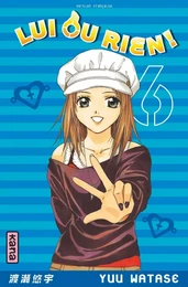 Lui ou rien (Zettai Kareshi) - Tome 6