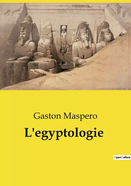 L'egyptologie - Gaston Maspéro - CULTUREA