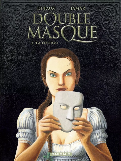 Double Masque - Tome 2 - La Fourmi (Ancienne maquette) -  Dufaux Jean - DARGAUD BENELUX