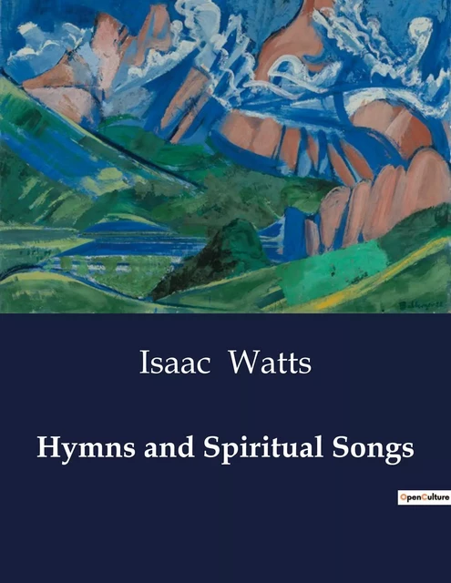 Hymns and Spiritual Songs - Isaac Watts - CULTUREA