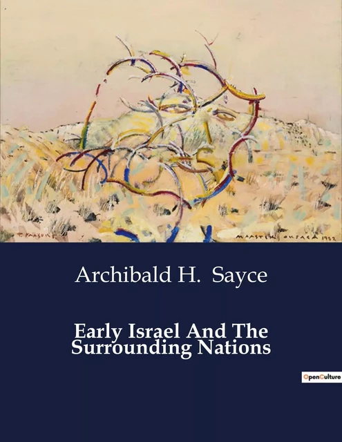 Early Israel And The Surrounding Nations - Archibald H. Sayce - CULTUREA