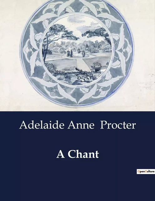 A Chant - Adelaide Anne Procter - CULTUREA