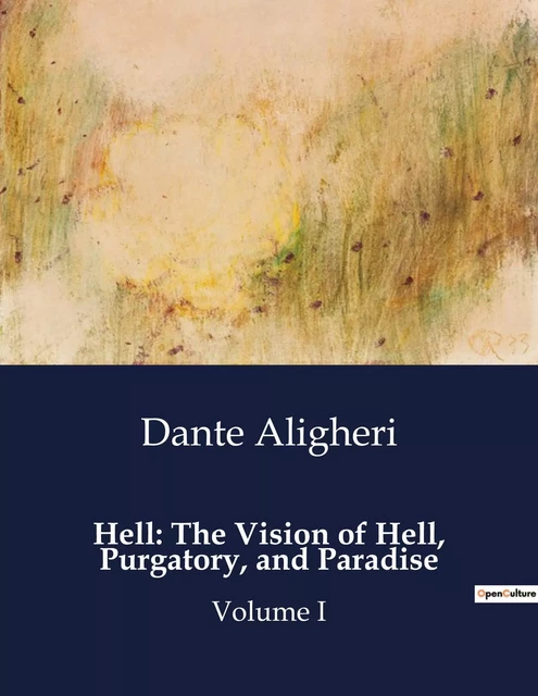 Hell: The Vision of Hell, Purgatory, and Paradise - Dante Aligheri - CULTUREA