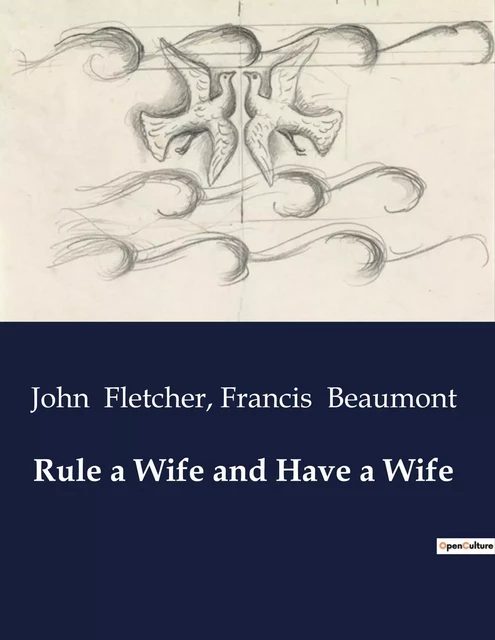 Rule a Wife and Have a Wife - John Fletcher, Francis Beaumont - CULTUREA