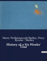 History of a Six Weeks' Tour