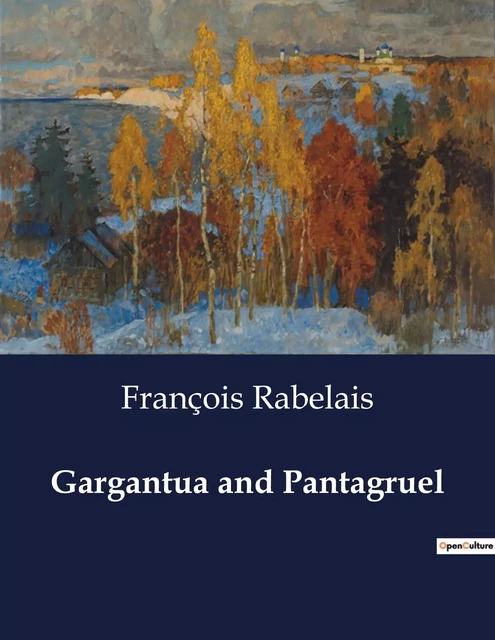 Gargantua and Pantagruel - François Rabelais - CULTUREA