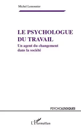 Le psychologue du travail - Michel Lemonnier - Editions L'Harmattan