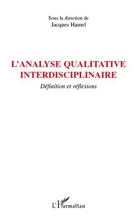 L'analyse qualitative interdisciplinaire - Jacques Hamel - Editions L'Harmattan