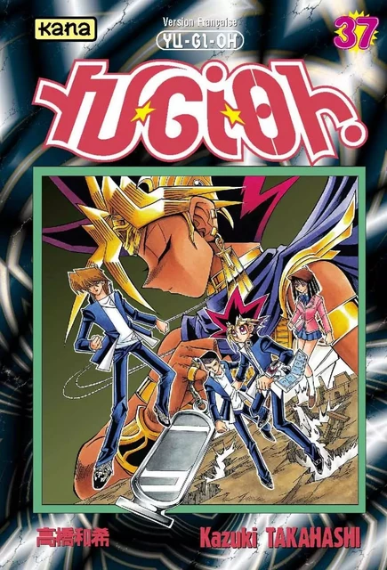 Yu-Gi-Oh ! - Tome 37 -  Kazuki Takahashi - KANA