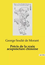 Précis de la vraie acuponcture chinoise