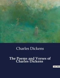 The Poems and Verses of Charles Dickens