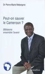 Peut-on sauver le Cameroun ?