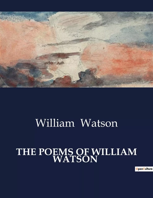 THE POEMS OF WILLIAM WATSON - William Watson - CULTUREA