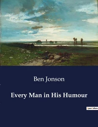 Every Man in His Humour