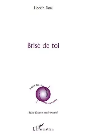 Brisé de toi - Hoceïn Faraj - Editions L'Harmattan