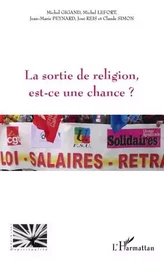 La sortie de religion est-ce une chance?