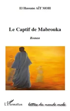 Le captif de Mabrouka - El Hassane Ait Moh - Editions L'Harmattan