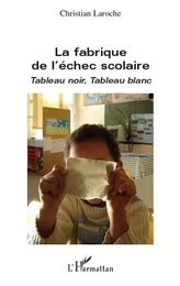 La fabrique de l'échec scolaire