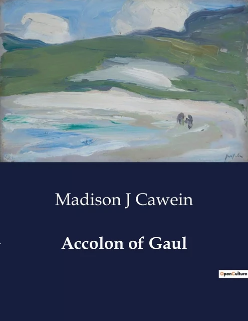 Accolon of Gaul - Madison J Cawein - CULTUREA