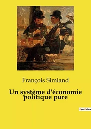 Un système d'économie politique pure