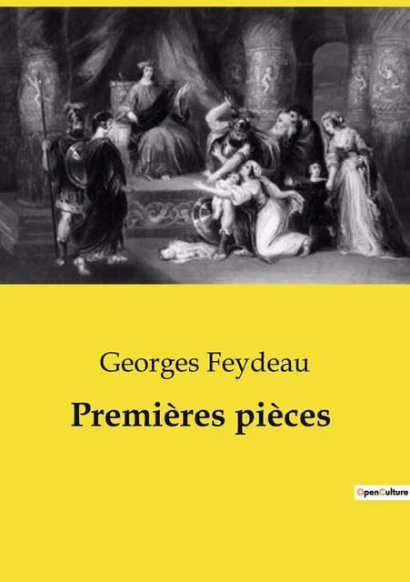 Premières pièces - Georges Feydeau - CULTUREA