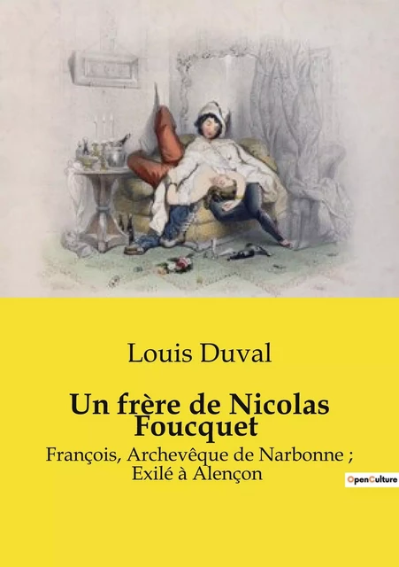 Un frère de Nicolas Foucquet - Louis Duval - CULTUREA