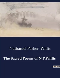 The Sacred Poems of N.P.Willis