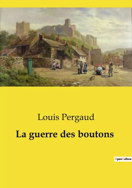 La guerre des boutons - Louis Pergaud - CULTUREA