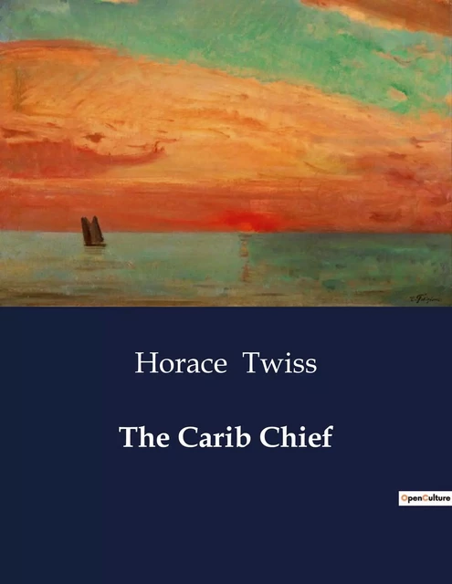 The Carib Chief - Horace Twiss - CULTUREA