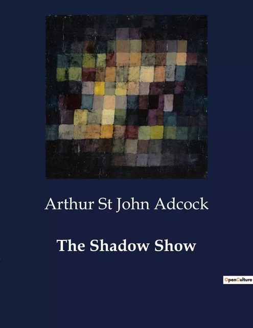 The Shadow Show - Arthur St John Adcock - CULTUREA