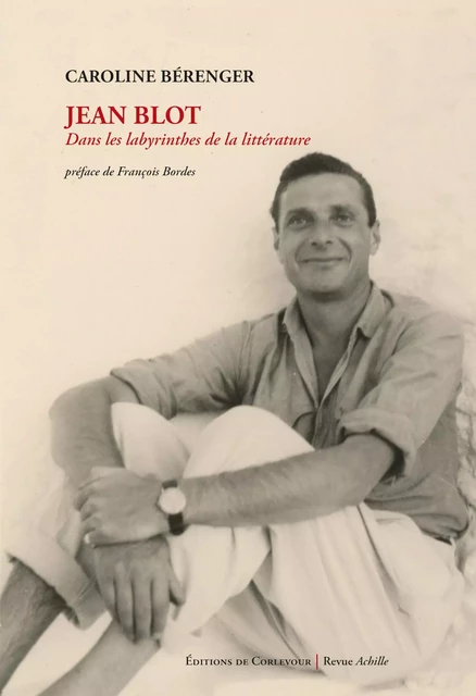 Jean Blot (1923-2019) - Caroline Bérenger - CORLEVOUR