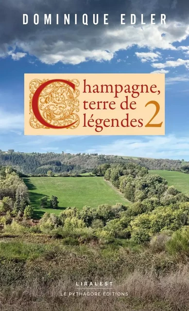 Champagne, terre de légendes 2 - DOMINIQUE EDLER - LE PYTHAGORE