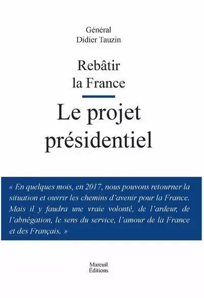 Rebatir la France le projet présidentiel - Didier Tauzin - Mareuil Editions