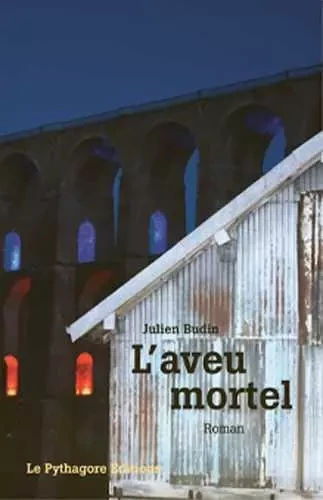 Aveu mortel (L') - julien budin - LE PYTHAGORE