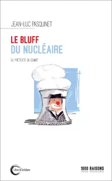 Le bluff du nucléaire - le prétexte du climat