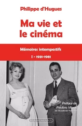 Ma vie et le cinéma - tome 1 : 1931-1981