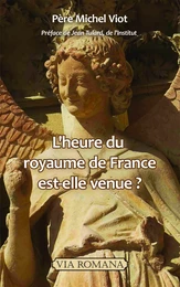 L'heure du royaume de France est-elle venue ?