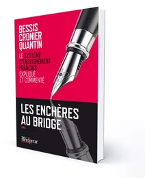 LES ENCHERES AU BRIDGE tome 1 : LE SEF EXPLIQUE ET COMMENTE