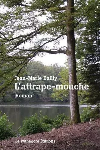 Attrape-mouche (L') - Jean-Marie Bailly - LE PYTHAGORE