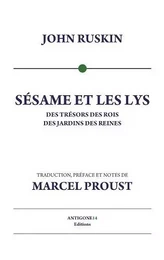 Sésame et les lys - des trésors des rois, des jardins des reines